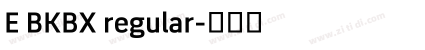 E BKBX regular字体转换